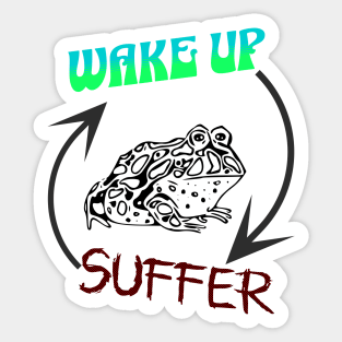 Wake Up, Suffer, Repeat, Frog Sticker